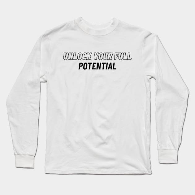 "Unlock your full potential" Text Long Sleeve T-Shirt by InspiraPrints